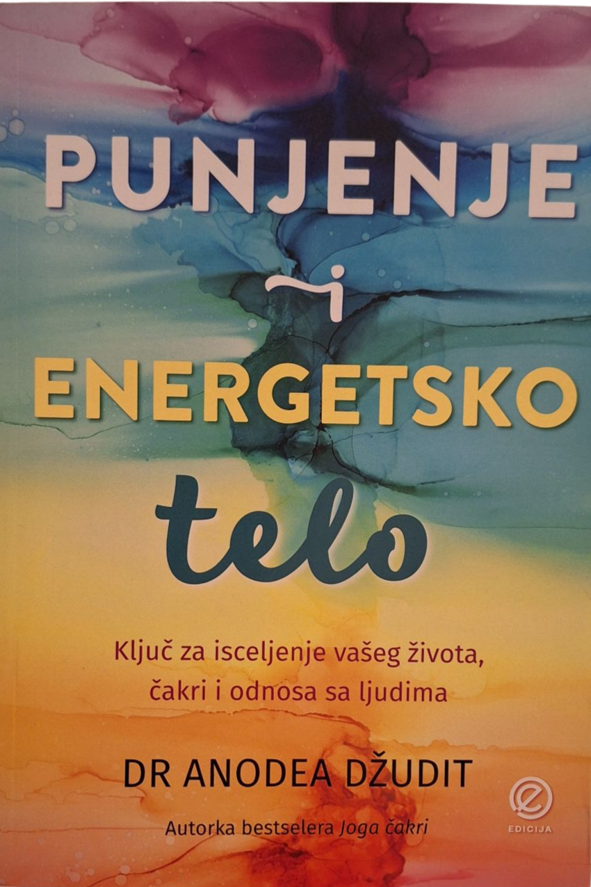 Punjenje i energetsko telo - Anodea Džudit