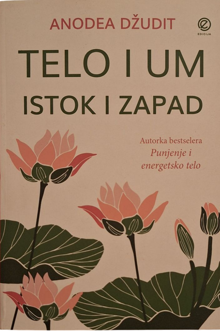 Telo i um, istok i zapad - Anodea Džudit