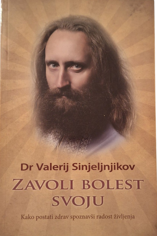 Zavoli bolest svoju - Valerij Sinjeljnjikov