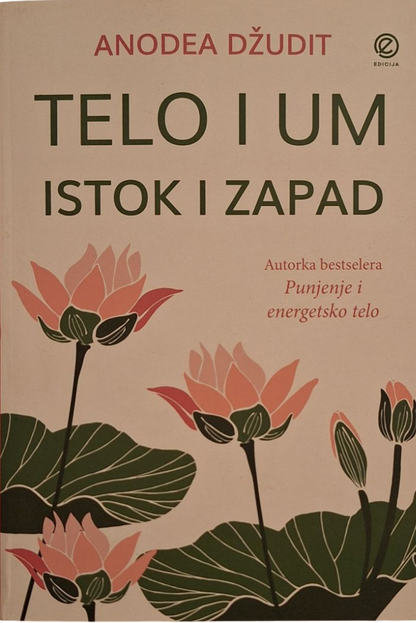 Telo i um, istok i zapad - Anodea Džudit