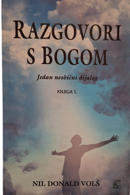 Razgovori sa Bogom knjiga 1. - Nil Donald Volš